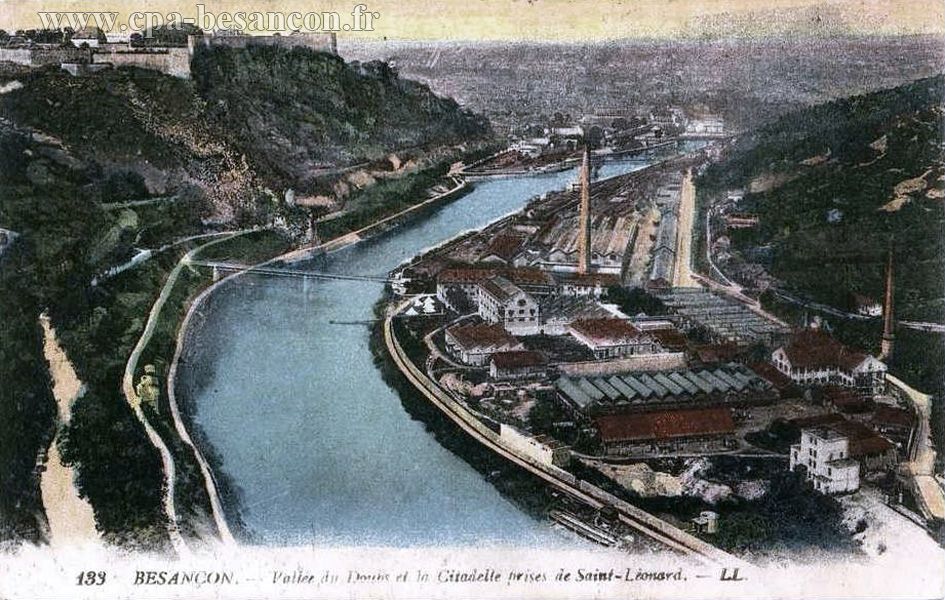 133 BESANÇON. - Vallée du Doubs et la Citadelle prises de Saint-Léonard.